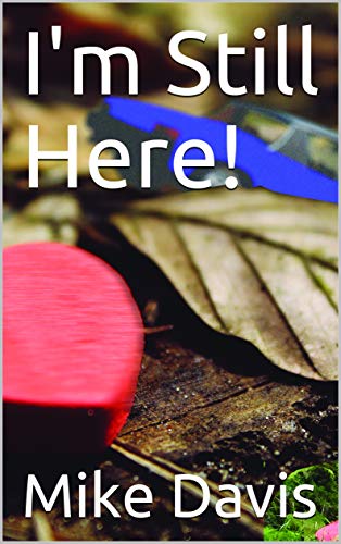 Coach MIke's book "I'm Still Here!"